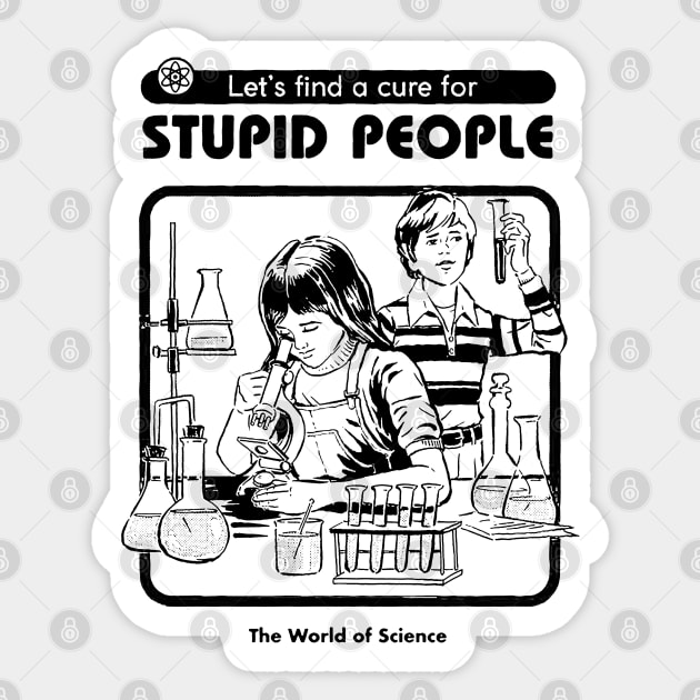 Stupid People Sticker by CosmicAngerDesign